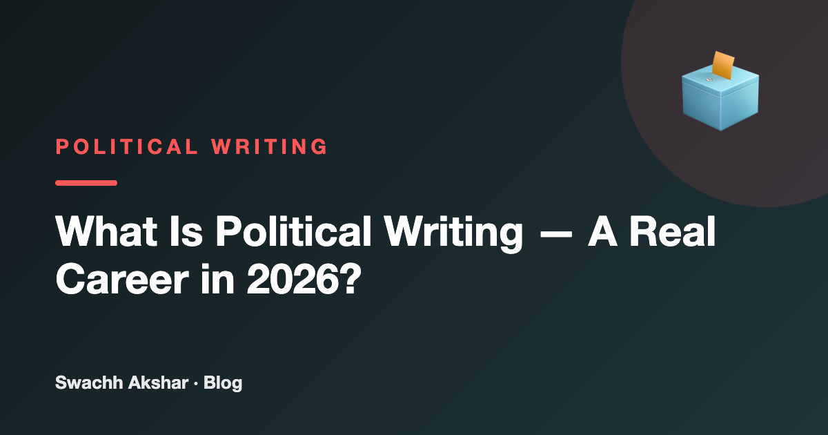 What Is Political Writing — And Is It a Real Career in 2026?